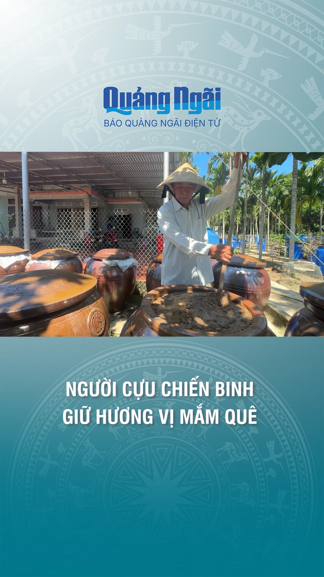Người cựu chiến binh giữ hương vị mắm qu&ecirc;